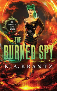 Title: The Burned Spy, Author: K. A. Krantz