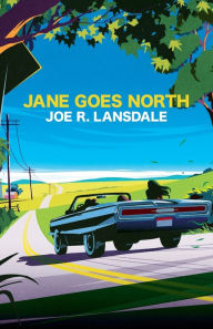 Title: Jane Goes North, Author: Joe R. Lansdale