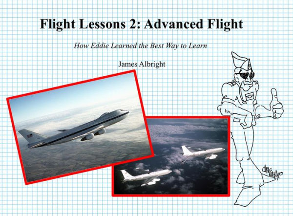 Flight Lessons 2: Advanced Flight: How Eddie Learned the Best Way to Learn