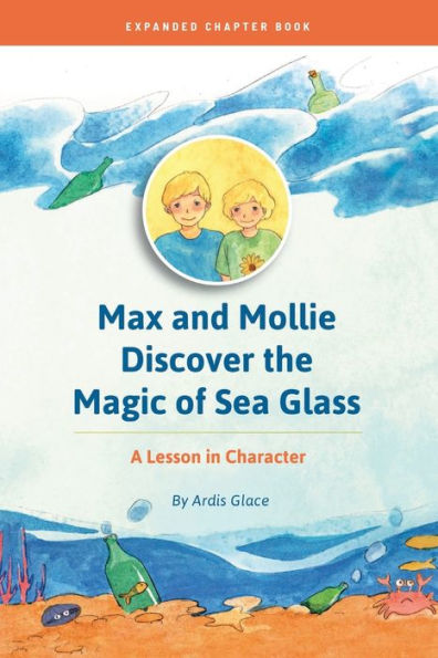Max and Mollie Discover the Magic of Sea Glass: A Lesson Character Chapter Book