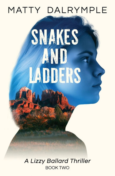 Snakes and Ladders: A Lizzy Ballard Thriller