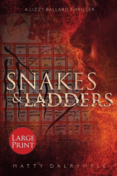 Snakes and Ladders: A Lizzy Ballard Thriller - Large Print Edition