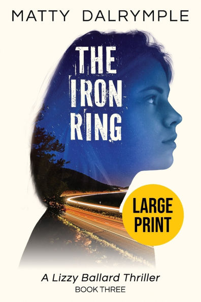 The Iron Ring: A Lizzy Ballard Thriller - Large Print Edition