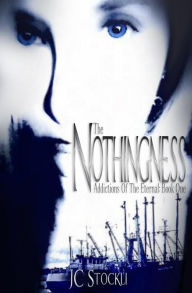 Title: The Nothingness, Author: J C Stockli