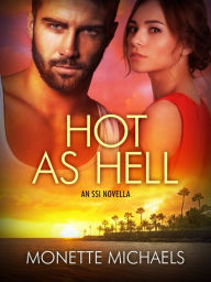 Title: Hot as Hell: a SSI Novella, Author: Monette Michaels
