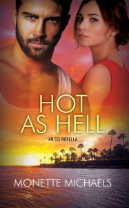 Title: Hot as Hell: An SSI Novella, Author: Monette Michaels