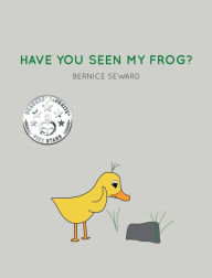 Title: Have You Seen My Frog? (Duck Tales Series #2), Author: Bernice Seward