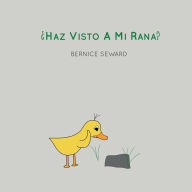 Title: ï¿½Haz Visto A Mi Rana?, Author: Bernice Seward