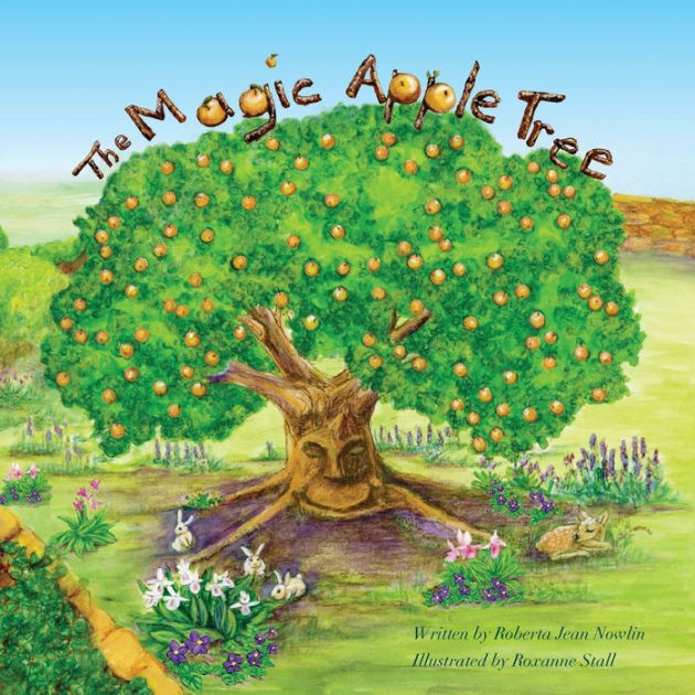 The Magic Apple Tree by Roberta Jean Nowlin, Stall Roxanne, Paperback ...