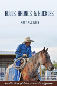 Title: Bulls, Broncs, & Buckles, Author: Kelsey Steller