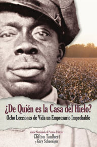 Title: De Quien el la Casa del Hielo? Ocho Lecciones de Vida de un Empresario Improbable, Author: Gary G. Schoeniger