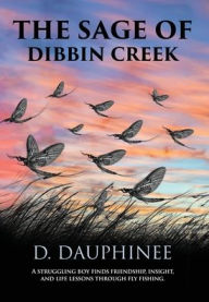 Title: The Sage of Dibbin Creek, Author: Denis R Dauphinee