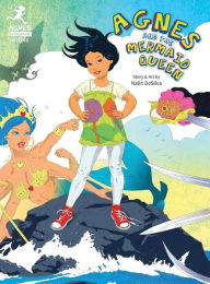 Title: Agnes and the Mermaid Queen: A tale about a brave girl, a dragon, mermaids and pirates., Author: Nalin DeSilva