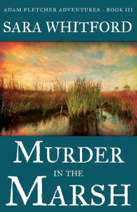 Title: Murder in the Marsh, Author: Sara Whitford