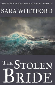 Title: The Stolen Bride, Author: Sara Whitford