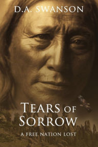 Title: Tears Of Sorrow, Author: Dale A Swanson