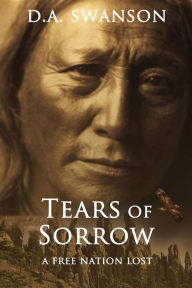 Title: Tears Of Sorrow, Author: Dale A Swanson