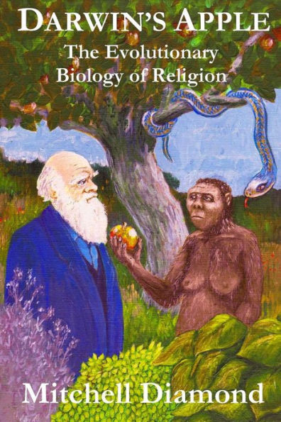 Darwin's Apple: The Evolutionary Biology of Religion