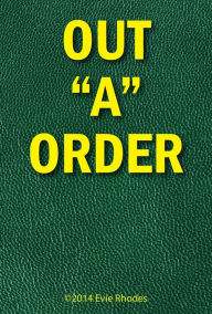 Title: Out ''A'' Order, Author: Evie Rhodes
