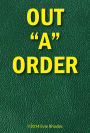 Out ''A'' Order