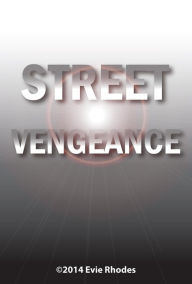 Title: Street Vengeance, Author: Evie Rhodes