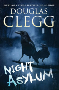 Title: Night Asylum: Tales of Mystery & Horror, Author: Douglas Clegg