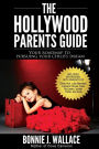 The Hollywood Parents Guide: Your Roadmap to Pursuing Your Child's Dream