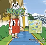 Title: Roundy and Friends: Soccertowns Book 5 - Washington DC, Author: Andres Varela