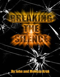 Title: Breaking the Silence: A Rag Doll With Dirty Hands, Author: John Kruk