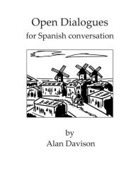 Title: Open Dialogues for Spanish conversation, Author: Alan R Davison