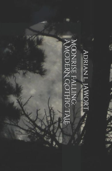 Moonrise Falling: A Modern Gothic Tale