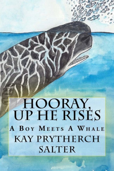 Hooray, Up He Rises: A Boy Meets A Whale