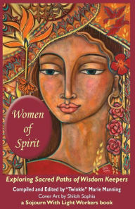 Title: Women of Spirit: Exploring Sacred Paths of Wisdom Keepers, Author: 