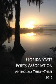 Title: Florida State Poets Association Anthology Thirty-Three 2015, Author: Patricia L Stevenson