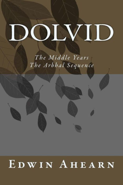 Dolvid the Middle Years: The Arbhal Sequence