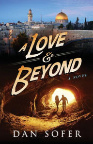 Title: A Love and Beyond, Author: Dan Sofer