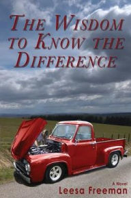 Title: The Wisdom to Know the Difference, Author: Leesa Freeman