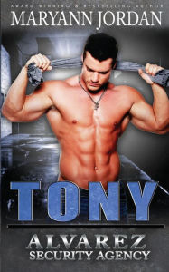 Title: Tony: Alvarez Security Series, Author: Maryann Jordan