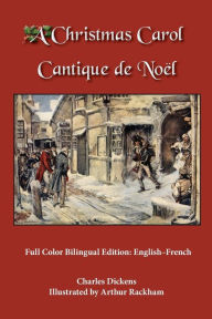 Title: A Christmas Carol: Full Color Bilingual Edition: English-French, Author: Charles Dickens