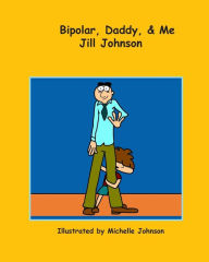 Title: Bipolar, Daddy, & Me, Author: Michelle Johnson