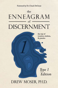 Title: The Enneagram of Discernment (Type One Edition): The Way of Vision, Wisdom, and Practice, Author: Chuck DeGroat