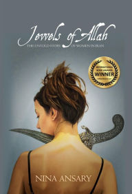 Title: Jewels of Allah: The Untold Story of Women in Iran, Author: Nina Ansary