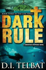 Title: Dark Rule, Author: D. I. Telbat