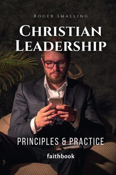 Christian Leadership: Principles & Practice