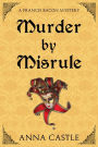 Murder by Misrule: A Francis Bacon Mystery