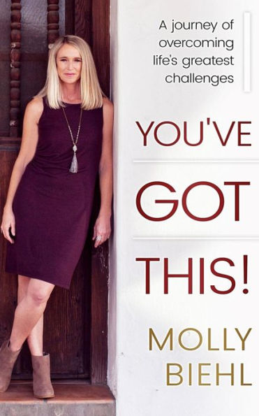 You've Got This!: A journey of overcoming life's greatest challenges