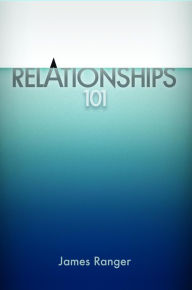 Title: Relationships 101, Author: James Ranger