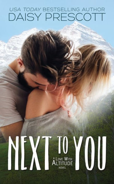 Next to You (Love with Altitude Series #1)