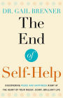 The End of Self-Help: Discovering Peace and Happiness Right at the Heart of Your Messy, Scary, Brilliant Life