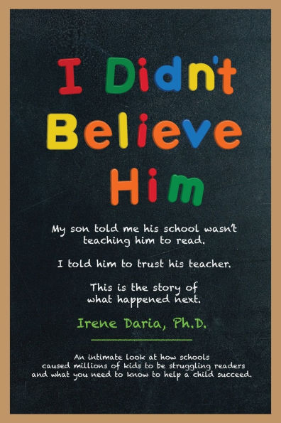 I Didn't Believe Him: My son told me his school wasn't teaching him to read. I told him to trust his teacher. This is the story of what happened next.